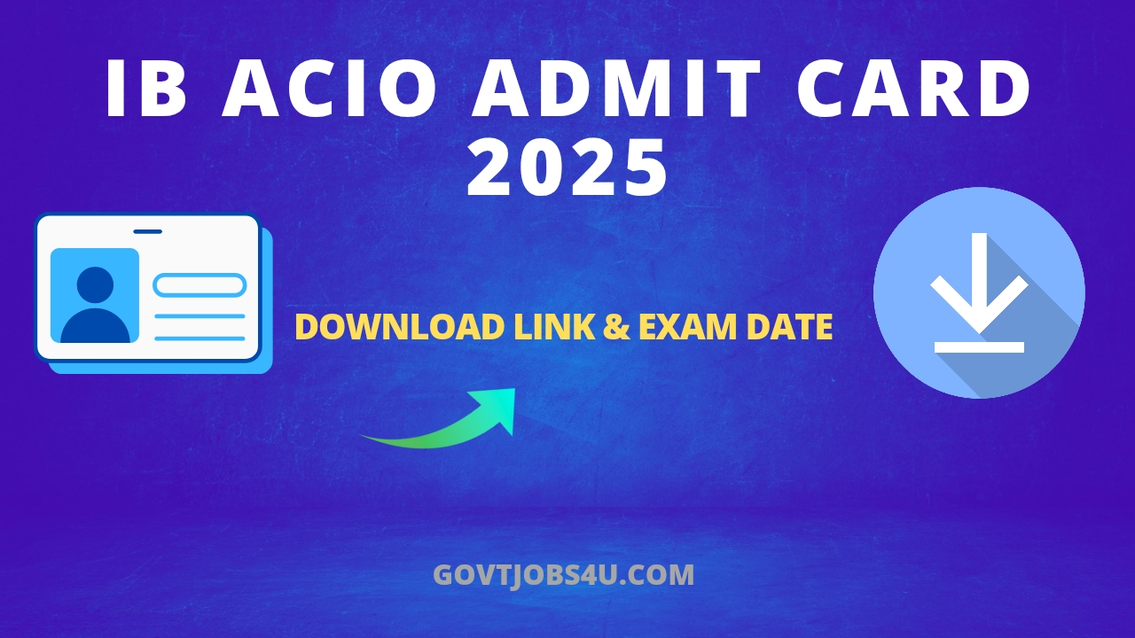 IB ACIO ADMIT CARD 2025
